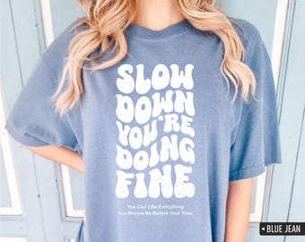 Slow Down You're Doing Fine Hippie Style Shirt, 70s Retro Inspired Motivational Tee, Positive Vibes Unisex & Family Matching