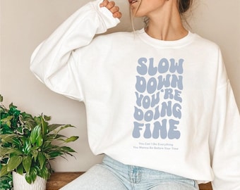 Slow Down You're Doing Fine Sweatshirt, Hippie 70s Style Hoodie, Cozy Motivational Unisex Pullover for Family