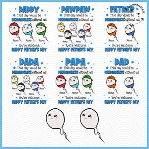 Funny Father&#39;s Day Png Bundle, This Day Would Be Meaningless Without Us You&#39;re Welcome Png, Gift For Dad, Sperm Father&#39;s Day Png
