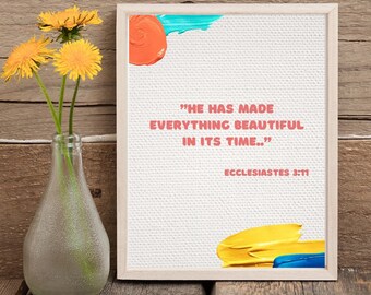 He has Made Everything Beautiful in it's Time Wall Art, Scripture Quote Printable, Ecclesiastes 3:11