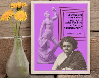 Edmonia Lewis Artist Quote Wall Art for your home, art classroom or homeschool, African American Sculptor Printable