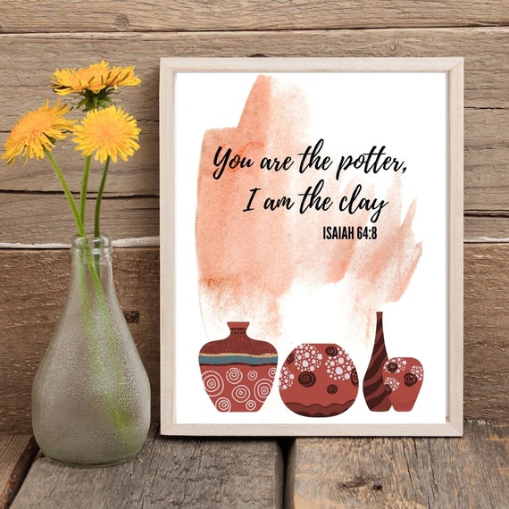 You Are the Potter I Am the Clay Scripture Wall Art Bible Etsy