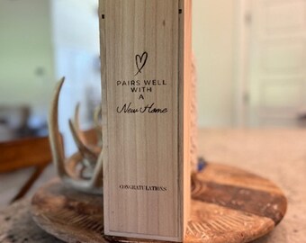 Pairs Well with a New Home - Wooden Wine Box for a standard bottle of wine, not a champagne bottle