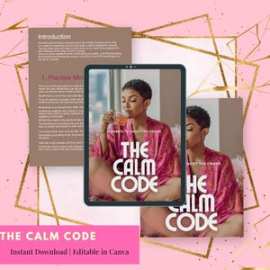 May include: A digital product titled "The Calm Code" with the text "5 Habits to Quiet the Chaos." The image features a woman holding a drink, with a pink and gold geometric background. The product is an instant download and editable in Canva.