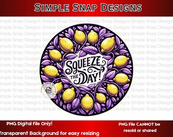 Squeeze the Day PNG, Inspirational Lemon Art, Digital Download, Motivational Wall Decor, Citrus Home Decor