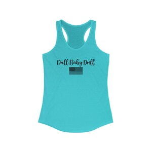 Drill Baby Drill USA Flag Womens Racerback Tank. Perfect for the patriotic woman, workout, outdoor active tank. Patriot gift. USA gift