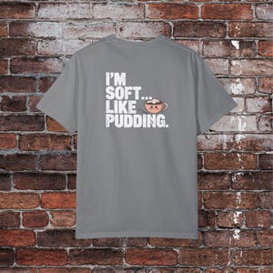 Tough Guy Funny T-shirt, I&#39;m Soft Like Pudding, Cute and Rugged Tee, Unisex Shirt, Humorous Statement Tee, Quirky Graphic Tee, Pudding