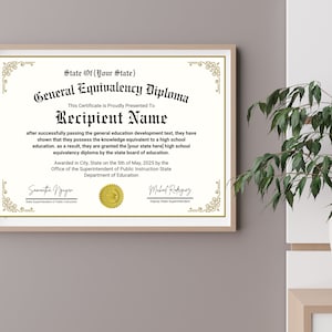 May include: A white certificate with a gold border and ornate design. The text reads "State of [Your State] General Equivalency Diploma" and "This Certificate is Proudly Presented To Recipient Name".