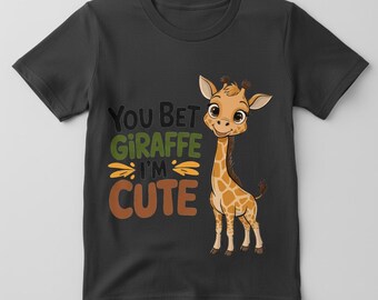 You Bet Giraffe I'm Cute Toddler Baby Tee | Cute Giraffe Illustration