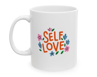 Self Love Keramiktasse - Positiver Optimist Zitat, Love Yourself Kaffeetasse, Inspiration Geschenk, Motivation Teetasse, Empowerment Trinkgeschirr