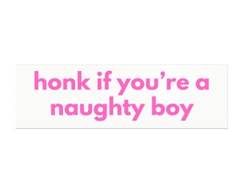 honk if you're a naughty boy Car Magnet meme Pink Text, Funny Bumper Sticker Style