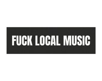 Fuc* Local Music Bumper Car Magnets Screw Local Music Local Music Sucks Magnet