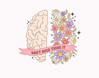 Don't Overthink SVG Mental Health SVG Sublimation Cute PNG Mental Health Awareness Self Care Clipart Emotion Feelings Clipart