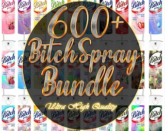 600+ Bitch Spray Bundle Designs, Bitch Be Gone 20oz Tumbler Wrap PNG File For Sublimation, Rainbow Bitch Spray, Tumbler PNG, Download PNG