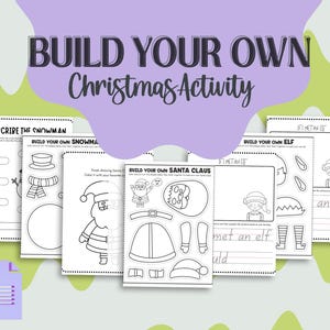 May include: A collection of printable Christmas activity sheets. The sheets include prompts to describe a snowman, build a snowman, build Santa Claus, and build an elf. The title "Build Your Own Christmas Activity" is displayed at the top.