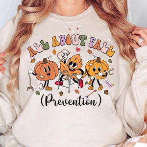 I Love Fall Prevention Sweatshirt, Thanksgiving Fall Nurse Shirt, SPT Pta Thanksgiving Shirt, Ot Shirt, Physical Therapy Shirt, OT Fall Tee
