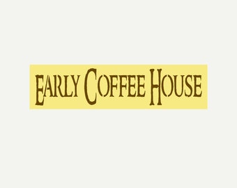Early Coffee House Stencil,  6"x24" Craft Stencil, DIY Stencil for painting signs, Mylar, REUSABLE STENCIL