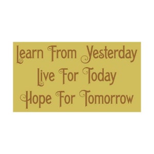 STENCIL, 5584 O 6&quot;x12&quot;, Learn From Yesterday Live For Today Hope For Tomorrow,  Stencil, ,  Wall Stencil, Stencils, Wall Decor, Wall Stencil