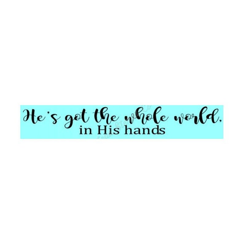 8069 KR DIY Wall Stencil Painting Stencil Wall Decor STENCIL 8x48 He/'s got the whole word in his hands Craft Stencil Stencils