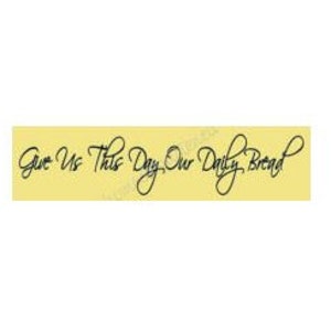 May include: A yellow background with the text "Give Us This Day Our Daily Bread" written in black cursive script.