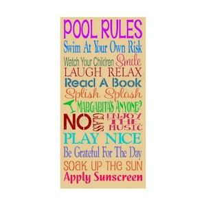 May include: A colorful sign with the text "POOL RULES" and a list of rules for poolside behavior, including "Swim At Your Own Risk", "Watch Your Children Smile", "Laugh Relax", "Read A Book", "Splish Splash", "Margaritas Anyone?", "Enjoy The Music", "Play Nice", "Be Grateful For The Day", "Soak Up The Sun", and "Apply Sunscreen".