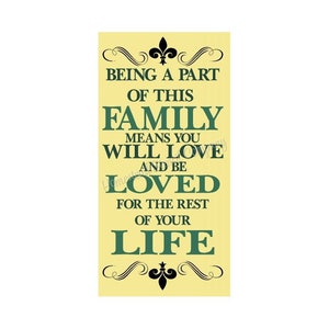 Stencil 8712 K, 8&quot;x18&quot;, Being a part of this family means you will love and he loved for the rest of your life, Painting Stencil