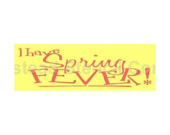 STENCIL, 5370 A, 4"x12", I Have Spring Fever, Painting Template, Craft Stencil, DIY, Painting Stencil,  Wall Stencil, Stencils, Wall Decor