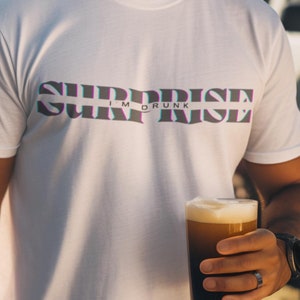 Surprise, I&#39;m Drunk - Unisex Jersey Short Sleeve T-Shirt