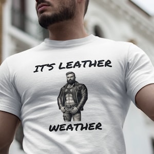 It&#39;s Leather Weather Unisex Jersey Short Sleeve T-Shirt