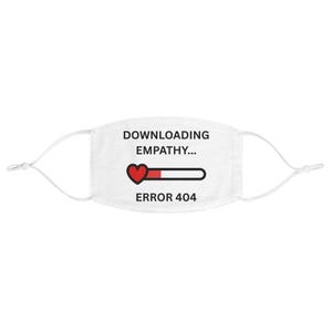 May include: White face mask with adjustable ear loops. The mask features the text "DOWNLOADING EMPATHY..." above a loading bar with a red heart and the text "ERROR 404" below.