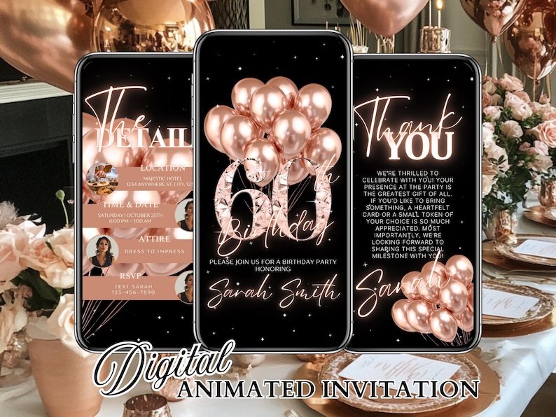 May include: Digital animated invitation for a 60th birthday party. The invitation features a black background with rose gold accents, including balloons and text. The invitation includes details such as the date, time, and RSVP information.