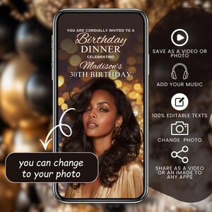 May include: A smartphone screen displays a birthday dinner invitation. The invitation features a photo of a woman and text that reads "Birthday Dinner Celebrating Madison's 30th Birthday." Additional options include saving as a video or photo, adding music, and editing text.