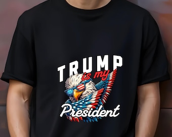 Camiseta Trump es mi presidente: Camiseta MAGA con águila patriótica
