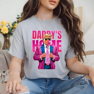 Daddy’s Home Trump Shirt, Funny Patriotic Sweatshirt, Funny Trump Sweatshirt, Political Christmas Gift, Cute Trump Shirt, Trump Girl Shirt