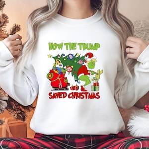 Trump Saved Christmas Shirt, Funny Trump Christmas Sweatshirt, Trump Christmas Sweater, Unisex Trump Shirt, Trump Holiday Gift for Men Women