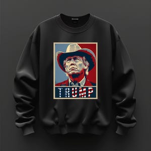 Trump Cowboy Shirt, MAGA Sweatshirt, Trump 2024 Gift, Republican Shirt, Trump 47th President, Donald Trump Shirt, Trump Merch Trump Fan Gift