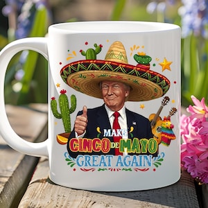 Trump Cinco de Mayo-mok, maak Cinco de Mayo weer geweldig, grappige MAGA-koffiekop, Mexicaanse vakantieviering, Fiesta-cadeau, Cinco de Mayo-cadeau