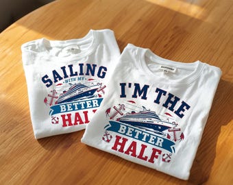 Couples Matching Cruise PNG, Sailing With Better Half Anniversary Cruising Gift, Wedding Family Couple Shirts Vacation, Husband Wife Cruise