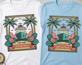 Couples Matching Cruise PNG, Sailing With Better Half Anniversary Cruising Gift, Wedding Family Couple Shirts Vacation, Husband Wife Cruise