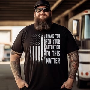 Trump Shirt Patriotic Statement Tee, Thank You For Your Attention To This Matter T-Shirt, Unisex Cotton Shirt, USA Flag Graphic Tee