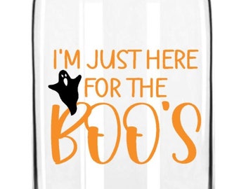 I'm Just Here for the Boo's Wine Glass Decal, Halloween Wine Glass Decal, GLASSES NOT INCLUDED