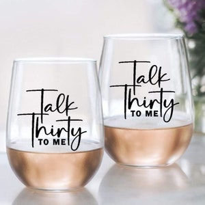 Talk Thirty to Me Wine Glass Decal, Glass NOT Included
