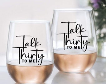 Talk Thirty to Me Wine Glass Decal, Glass NOT Included