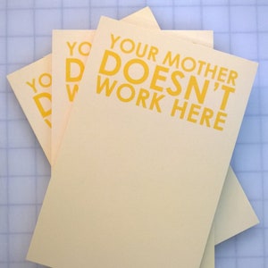 Your mother doesn&#39;t work here - Passive Aggressive Note pad - Notepad for messy coworkers