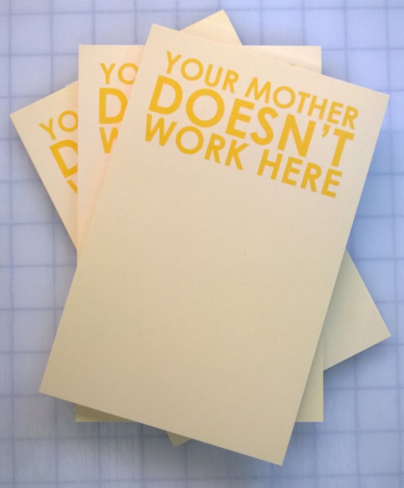 Your mother doesn't work here Passive Aggressive Note pad Notepad for messy coworkers image 1