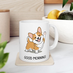 Ceramic Mug, Good Morning Cartoon Corgi Puppy Coffee Cup, Dog Lover Gift, Animal Lover Mug, Funny Pet Owner Gift, Tea Mug