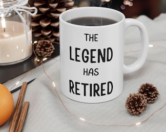 The Legend Has Retired Tasse - Lustiges Geschenk zum Ruhestand