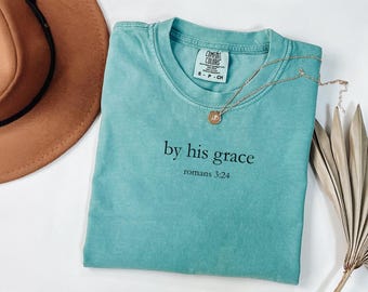 By His Grace Tee, Comfort Colors, Bible Verse Tshirt, Minimalist Christian Tee, Christian Apparel, Religious Tshirt, God Lover Shirt