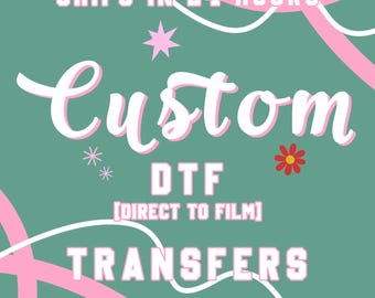Custom Dtf Transfers, High Quality, Ready To Press, Transfers, Just Press It, DTF Print, DTF Transfers, Dtf Transfers Ready for Press