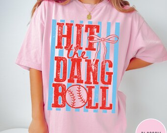 Hit the Dang Ball Tee, Comfort Colors, Trendy Baseball Shirt, Women's Baseball Tee, Baseball Mom Tee, Game Day Shirt, Baseball Tshirt